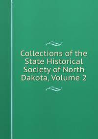 Collections of the State Historical Society of North Dakota, Volume 2