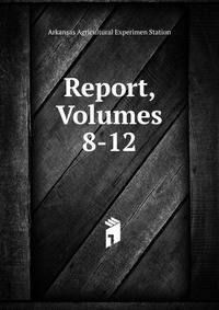 Report, Volumes 8-12