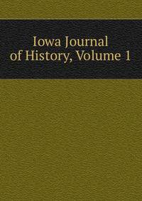 Iowa Journal of History, Volume 1