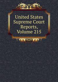 United States Supreme Court Reports, Volume 215