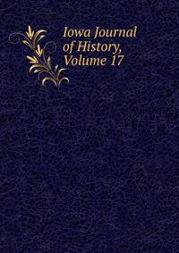 Iowa Journal of History, Volume 17