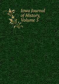 Iowa Journal of History, Volume 5