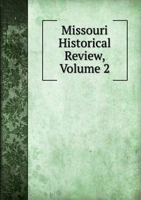 Missouri Historical Review, Volume 2