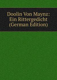 Doolin Von Maynz: Ein Rittergedicht (German Edition)