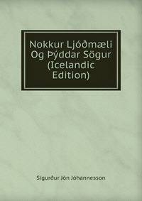 Nokkur Ljo?m?li Og ?yddar Sogur (Icelandic Edition)