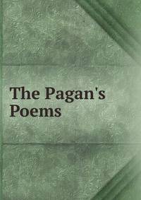 The Pagan's Poems