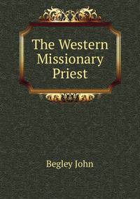 The Western Missionary Priest