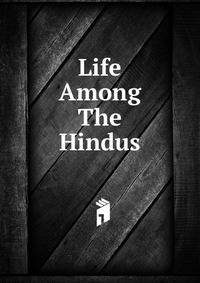 Life Among The Hindus