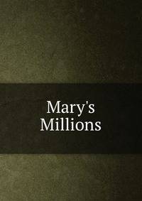 Mary's Millions