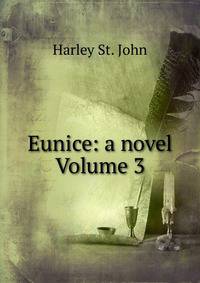Eunice: a novel Volume 3