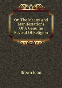 On The Means And Manifestations Of A Genuine Revival Of Religion