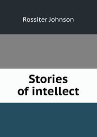 Stories of intellect