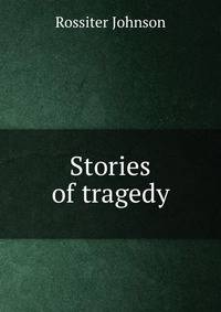 Stories of tragedy