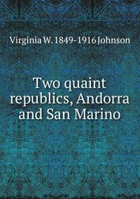 Two quaint republics, Andorra and San Marino
