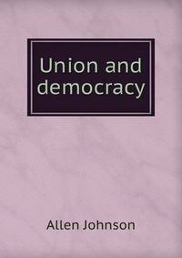 Union and democracy