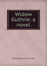 Widow Guthrie: a novel