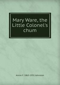 Mary Ware, the Little Colonel's chum