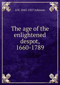 The age of the enlightened despot, 1660-1789