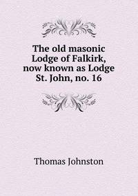 The old masonic Lodge of Falkirk, now known as Lodge St. John, no. 16