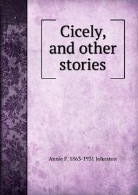 Cicely, and other stories