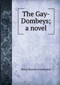 The Gay-Dombeys; a novel