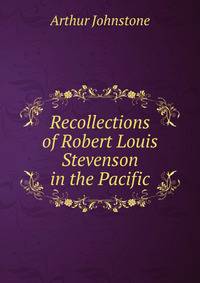 Recollections of Robert Louis Stevenson in the Pacific