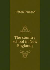 The country school in New England;