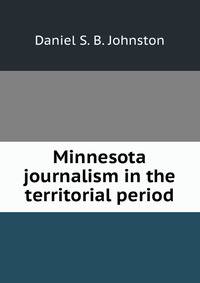 Minnesota journalism in the territorial period