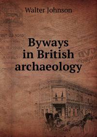 Byways in British archaeology