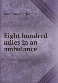 Eight hundred miles in an ambulance.