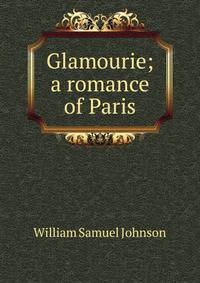 Glamourie; a romance of Paris