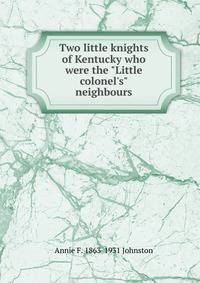 Two little knights of Kentucky who were the "Little colonel's" neighbours