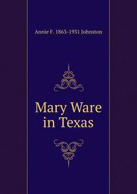 Mary Ware in Texas