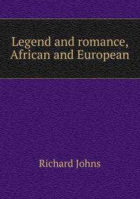 Legend and romance, African and European