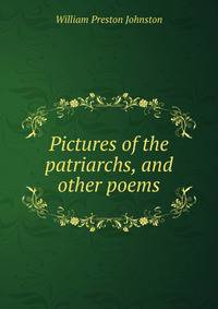 Pictures of the patriarchs, and other poems