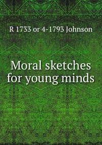 Moral sketches for young minds