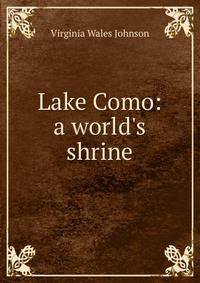 Lake Como: a world's shrine