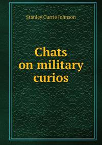 Chats on military curios