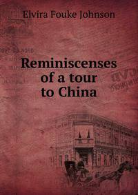 Reminiscenses of a tour to China