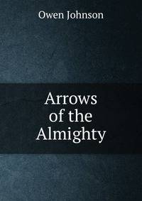 Arrows of the Almighty