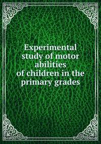 Experimental study of motor abilities of children in the primary grades