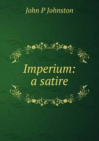 Imperium: a satire