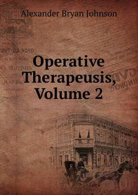 Operative Therapeusis, Volume 2