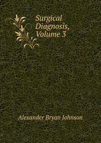 Surgical Diagnosis, Volume 3