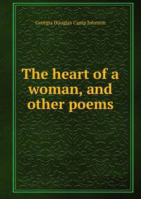 The heart of a woman, and other poems