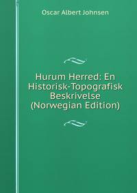 Hurum Herred: En Historisk-Topografisk Beskrivelse (Norwegian Edition)
