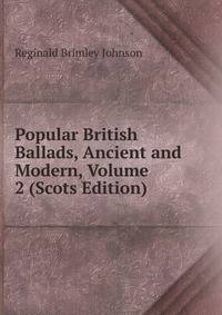 Popular British Ballads, Ancient and Modern, Volume 2 (Scots Edition)