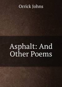 Asphalt: And Other Poems