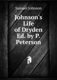 Johnson's Life of Dryden Ed. by P. Peterson