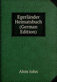 Egerlander Heimatsbuch (German Edition)